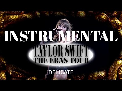 Delicate (Eras Tour Instrumental w/ Backing Vocals)