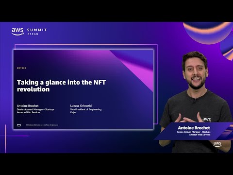 AWS Summit ASEAN 2022 - Taking a glance into the NFT revolution (EMT204)