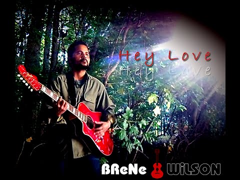 Hey Love - Brene Wilson (Music Video)