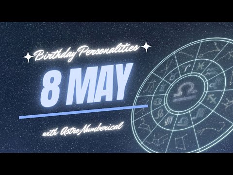 8 May Zodiac Horoscope: Birthday Personality & Traits Revealed