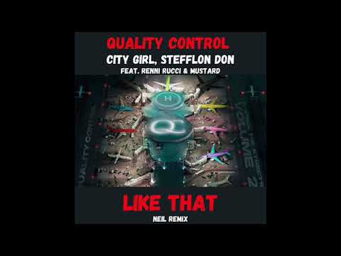 Quality Control, City Girls, Stefflon Don Ft. Renni Rucci & Mustard - Like That (Remix)