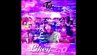 TWICE &quot;LIKEY 2.0&quot; [Unofficial Remix] (Audio)