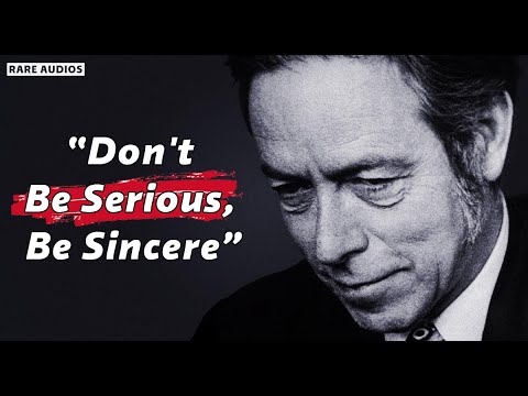 Alan Watts - Don't Be Serious, Be Sincere | Alan Watts Rare Lecture