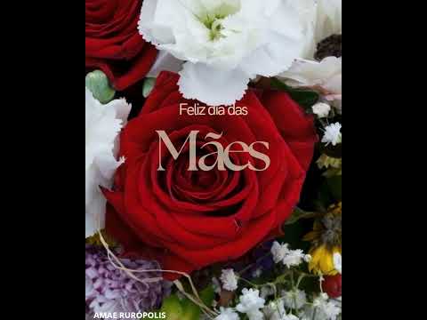 FELIZ DIA DAS MAES - UMA HOMENAGEM DA AMAE/RUROPOLIS PARA TODAS AS MAMÃES