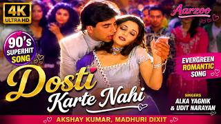 Dosti Karte Nahi 4K Video Song  Aarzoo  Akshay Kumar Madhuri Dixit  Alka Yagnik  Udit Narayan