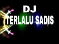 DJ TERLALU SADIS IPANK