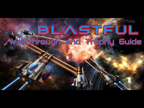 Blastful - Walkthrough | Trophy Guide | Achievement Guide
