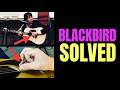 Blackbird SOLVED: How Paul McCartney Really Played It