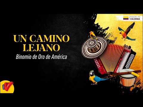 Un Camino Lejano, Binomio De Oro De América jean carlos centeno video letra