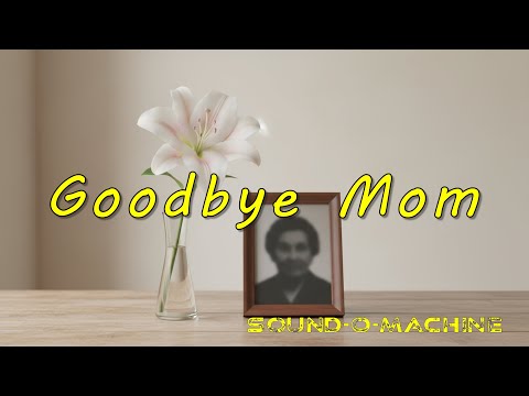 Goodbye Mom - For All Who Lost a Mom - Lyric Video🌷