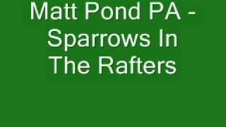 Matt Pond PA - Sparrows In The Rafters