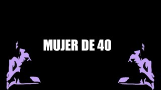 MUJER DE 40 - Roberto Carlos (Letra)