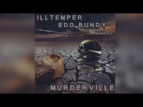 ILLtemper- Murderville ft. Tragik & Gamblez (Produced by Edd Bundy)