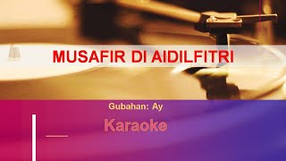 Download lagu MUSAFIR DI AIDILFITRI ( Karaoke)(Minus One) mp3