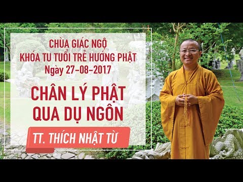 Chân lý Phật qua 5 dụ ngôn - TT. Thích Nhật Từ