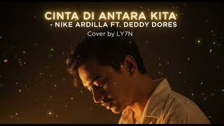 Download lagu CINTA DI ANTARA KITA - NIKE ARDILLA FT. DEDDY DORES | COVER BY LY7N mp3