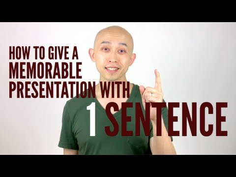 How to give a memorable presentation with one sentence