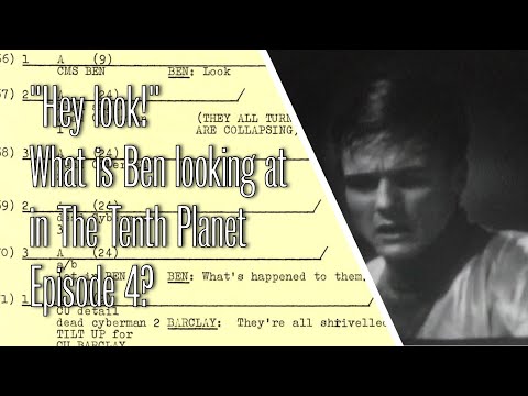 What is Ben looking at in The Tenth Planet Episode 4?