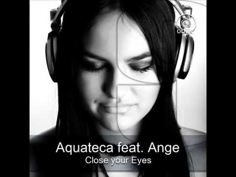 Aquateca feat  Ange   Close Your Eyes