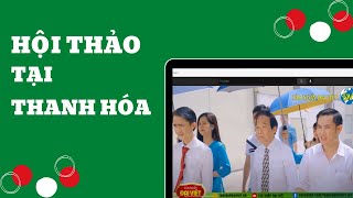 HỘI THẢO CÙNG GIÁO SƯ NGUYỄN LÂN DŨNG TẠI THANH HÓA TẢO XOẮN ĐẠI VIỆT