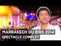 Marrakech Du Rire 2014 Spectacle Complet Présenté Par Jamel Debbouze