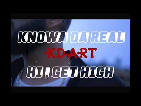 KNOWA - Hi , Get High ( Official Music Video )