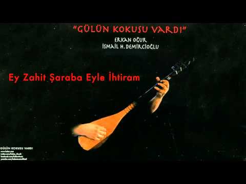 Video thumbnail for Ey Zahit Şaraba Eyle İhtiram
