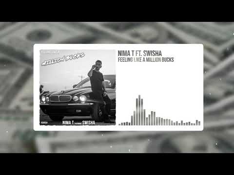 Nima T ft. Swisha - "Feeling Like a Million Bucks" [AUDIO]