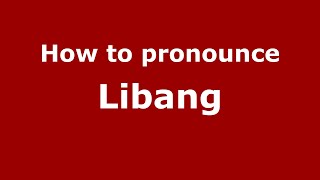 How to pronounce Libang