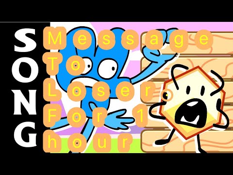 Message To Loser                                                For 1 hour