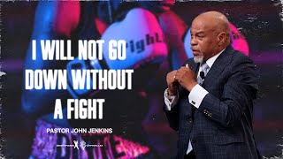 Download lagu I Will Not Go Down Without A Fight - Pastor John Jenkins mp3 Download lagu I Will Not Go Down Without A Fight - Pastor John Jenkins mp3