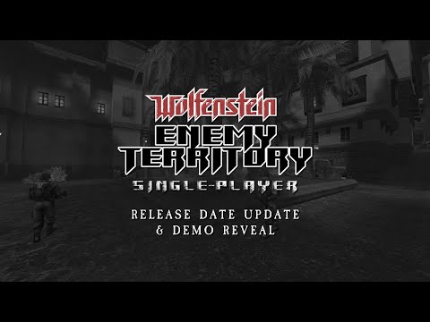 Wolfenstein: Enemy Territory Single-Player & Cooperative - Release Date Update & Demo Reveal