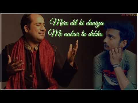 rahat fateh Ali khan mere dil ki duniya me aakar to sad status WhatsApp status old is goldsong video