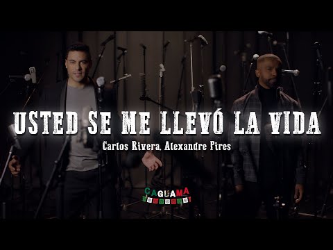 Carlos Rivera, Alexandre Pires - Usted Se Me Llevó la Vida (Letra/Lyrics)