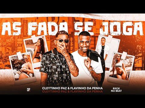CLEYTINHO PAZ E MC FLAVINHO DA PENHA - AS FADAS SE JOGA - REMIX BREGA FUNK