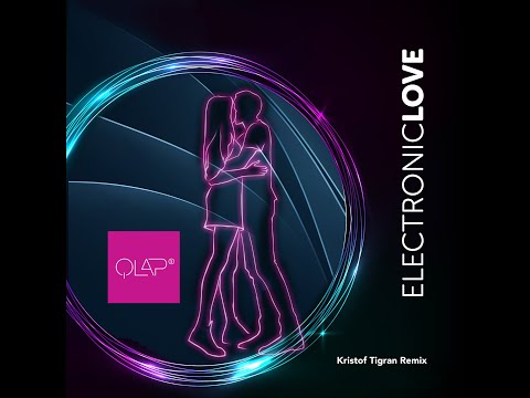 QLAPs - Electronic Love (Kristof Tigran Remix)