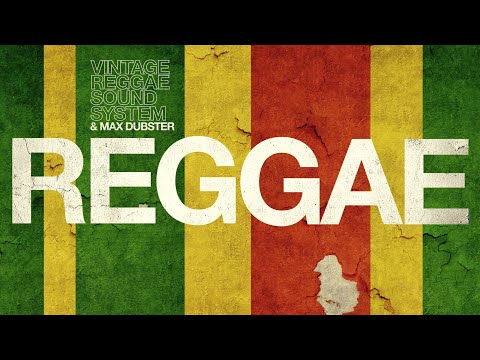 Reggae - Vintage Reggae Sound System & Max Dubster
