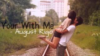 Your With Me - August Rigo