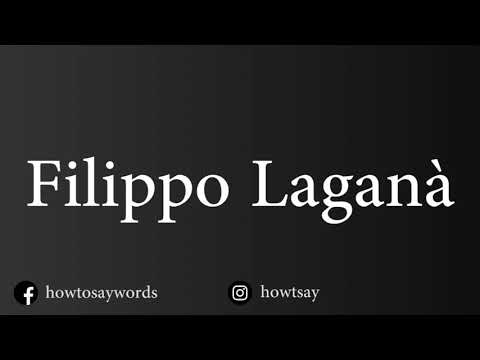 How To Pronounce Filippo Lagana