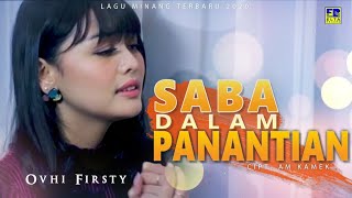 Download lagu Lagu Minang Terbaru 2020 | OVHI FIRSTY - Saba Dalam Panantian mp3 Download lagu Lagu Minang Terbaru 2020 | OVHI FIRSTY - Saba Dalam Panantian mp3