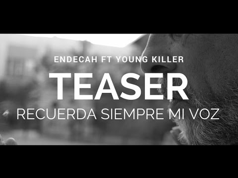 Endecah Ft. Young Killer - Recuerda siempre mi voz - TEASER