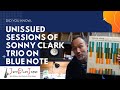 Interesting History of Sonny Clark Trio Reissues on Blue Note