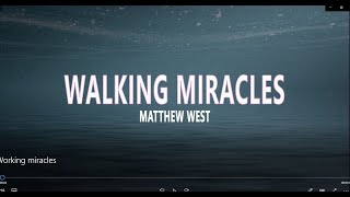 Walking Miracles - Matthew West(lyrics)
