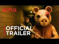 Piggy OFFICIAL TRAILER Netflix Concept