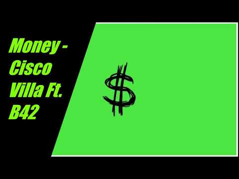 Cisco Villa - Money Ft. B42 (Teddy Lethal)