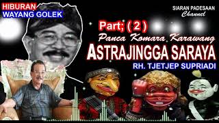 Download lagu WAYANG GOLEK || ASTRAJINGGA SARAYA || RH. TJETJEP SUPRIADI @siaranpadesaan08 mp3