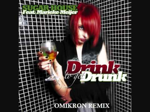 Sugar House feat. Marieke Meijer - Drink to get Drunk (Omikron Remix)