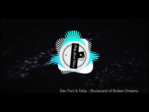 Dan Port & Fella - Boulevard of Broken Dreams