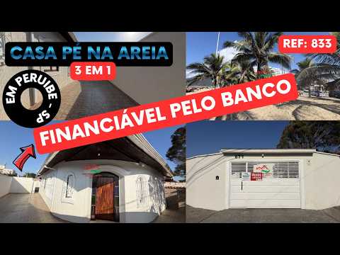 REF. 833, CASA PÉ NA AREIA EM PERUIBE - SP, FINANCIAVEL PELO BANCO!
