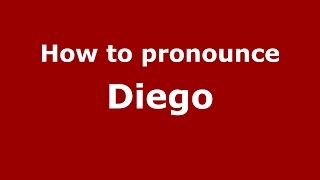 How to pronounce Diego
